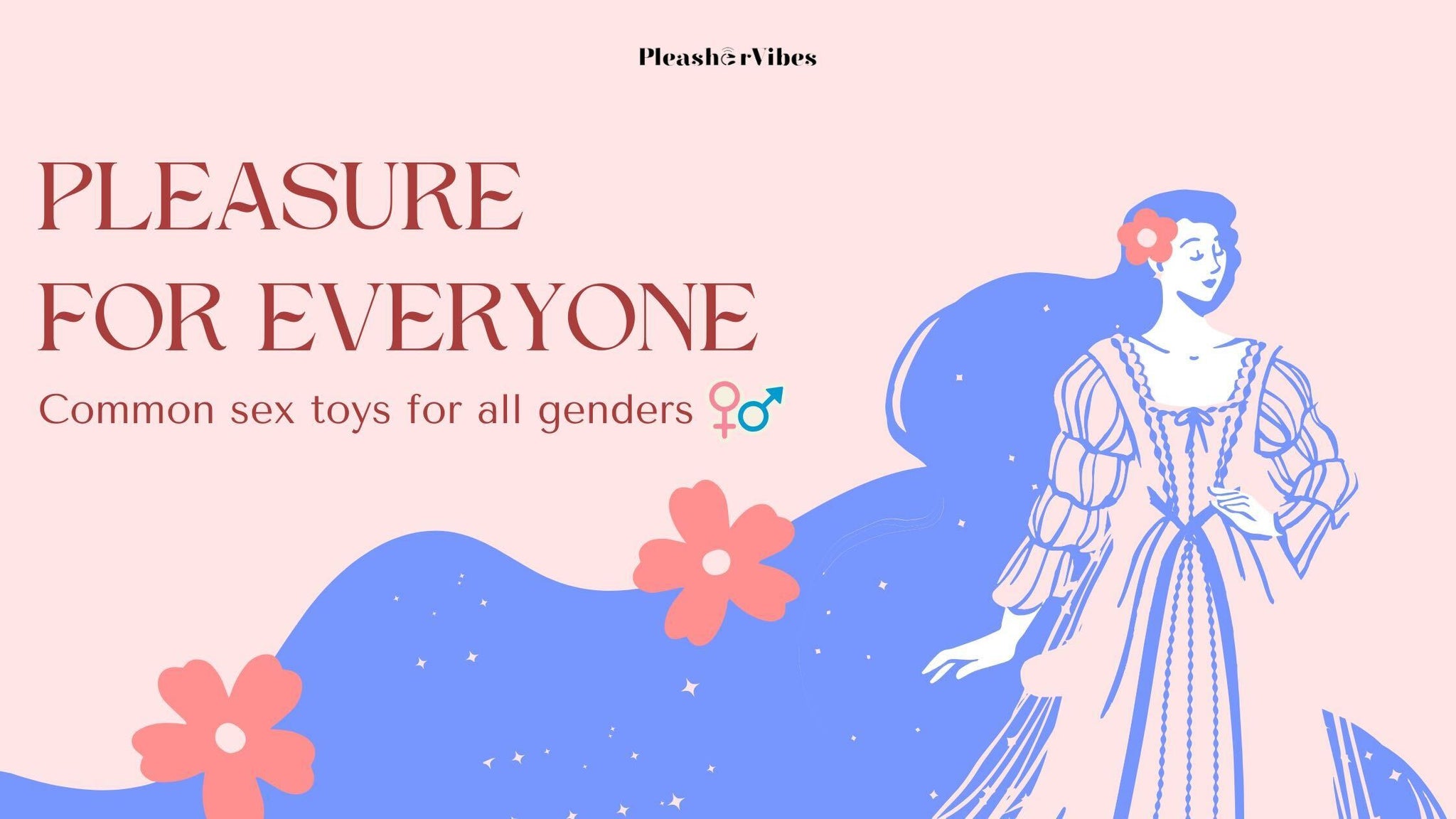 Common Sex Toys for All Genders & How to Use Them: Pleasure for Everyone!